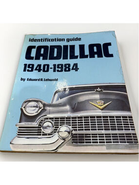 1940-1984 Cadillac Identification Guide by E. Lehwald
